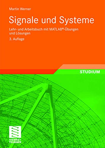 Signale und Systeme: Lehr- und Arbeitsbuch mit MATLAB®-Übungen und Lösungen (German Edition) von Vieweg+Teubner Verlag